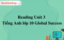 Reading Unit 3 Tiếng Anh lớp 10 Global Success