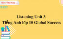 Listening Unit 3 Tiếng Anh lớp 10 Global Success