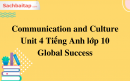 Communication and Culture Unit 4 Tiếng Anh lớp 10 Global Success