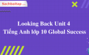 Looking Back Unit 4 Tiếng Anh lớp 10 Global Success