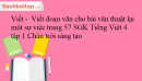 Viết -  Viết đoạn văn cho bài văn thuật lại một sự việc trang 57 SGK Tiếng Việt 4 tập 1 Chân trời sáng tạo