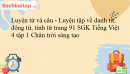 Luyện từ và câu - Luyện tập về danh từ, động từ, tính từ trang 91 SGK Tiếng Việt 4 tập 1 Chân trời sáng tạo