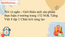 Nói và nghe - Giới thiệu một sản phẩm thực hiện ở trường trang 132 SGK Tiếng Việt 4 tập 1 Chân trời sáng tạo