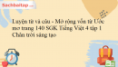 Luyện từ và câu - Mở rộng vốn từ Ước mơ trang 140 SGK Tiếng Việt 4 tập 1 Chân trời sáng tạo