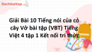 Giải Bài 10 Tiếng nói của cỏ cây Vở bài tập (VBT) Tiếng Việt 4 tập 1 Kết nối tri thức