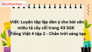 Viết: Luyện tập lập dàn ý cho bài văn miêu tả cây cối trang 43 SGK Tiếng Việt 4 tập 2 - Chân trời sáng tạo