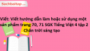 Viết: Viết hướng dẫn làm hoặc sử dụng một sản phẩm trang 70, 71 SGK Tiếng Việt 4 tập 2 - Chân trời sáng tạo