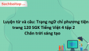 Luyện từ và câu: Trạng ngữ chỉ phương tiện trang 120 SGK Tiếng Việt 4 tập 2 - Chân trời sáng tạo
