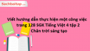 Viết: Viết hướng dẫn thực hiện một công việc trang 128 SGK Tiếng Việt 4 tập 2 - Chân trời sáng tạo