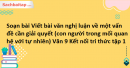 Soạn bài Viết bài văn nghị luận về một vấn đề cần giải quyết (con người trong mối quan hệ với tự nhiên) Văn 9 Kết nối tri thức tập 1