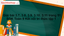 Giải bài 3.7, 3.8, 3.9, 3.10, 3.11 trang 51 SGK Toán 9 Kết nối tri thức tập 1 