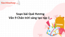 Soạn bài Quê Hương Văn 9 Chân trời sáng tạo tập 1