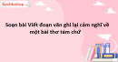 Soạn bài Viết đoạn văn ghi lại cảm nghĩ về một bài thơ tám chữ Văn 9 Chân trời sáng tạo tập 1