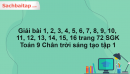 Giải bài 1, 2, 3, 4, 5, 6, 7, 8, 9, 10, 11, 12, 13, 14, 15, 16 trang 72 SGK Toán 9 Chân trời sáng tạo tập 1 