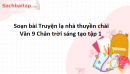 Soạn bài Truyện lạ nhà thuyền chài Văn 9 Chân trời sáng tạo tập 1