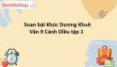 Soạn bài Khóc Dương Khuê Văn 9 Cánh Diều tập 1