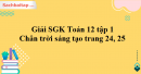 Giải SGK Toán 12 tập 1 Chân trời sáng tạo trang 24, 25