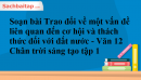 Soạn bài Trao đổi về một vấn đề liên quan đến cơ hội và thách thức đối với đất nước - Văn 12 Chân trời sáng tạo tập 1