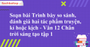 Soạn bài Trình bày so sánh, đánh giá hai tác phẩm truyện, kí hoặc kịch - Văn 12 Chân trời sáng tạo tập 1