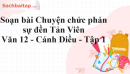 Soạn bài Chuyện chức phán sự đền Tản Viên Văn 12 Cánh Diều Tập 1