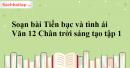 Soạn bài Tiền bạc và tình ái Văn 12 Chân trời sáng tạo tập 1