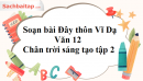 Soạn bài Đây thôn Vĩ Dạ Văn 12 Chân trời sáng tạo tập 2