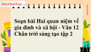 Soạn bài Hai quan niệm về gia đình và xã hội - Văn 12 Chân trời sáng tạo tập 2