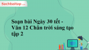 Soạn bài Ngày 30 tết - Văn 12 Chân trời sáng tạo tập 2