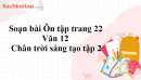 Soạn bài Ôn tập trang 22 Văn 12 Chân trời sáng tạo tập 2