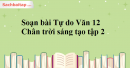 Soạn bài Tự do Văn 12 Chân trời sáng tạo tập 2