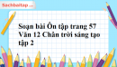 Soạn bài Ôn tập trang 57 Văn 12 Chân trời sáng tạo tập 2