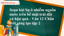 Soạn bài Sự ô nhiễm nguồn nước trên bề mặt trái đất và hậu quả - Văn 12 Chân trời sáng tạo tập 2