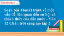 Soạn bài Thuyết trình về một vấn đề liên quan đến cơ hội và thách thức của đất nước - Văn 12 Chân trời sáng tạo tập 2