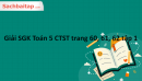 Giải SGK Toán 5 CTST trang 60, 61, 62 tập 1