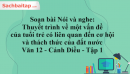 Soạn bài Nói và nghe: Thuyết trình về một vấn đề của tuổi trẻ có liên quan đến cơ hội và thách thức của đất nước Văn 12 Cánh Diều tập 1 