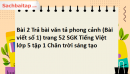 Bài 2 Trả bài văn tả phong cảnh (Bài viết số 1) trang 52 SGK Tiếng Việt 5 Chân trời sáng tạo tập 1