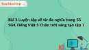 Bài 3 Luyện tập về từ đa nghĩa trang 55 SGK Tiếng Việt 5 Chân trời sáng tạo tập 1