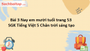 Bài 3 Nay em mười tuổi trang 53 SGK Tiếng Việt 5 Chân trời sáng tạo tập 1