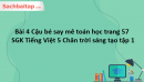 Bài 4 Cậu bé say mê toán học trang 57 SGK Tiếng Việt 5 Chân trời sáng tạo tập 1