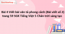 Bài 4 Viết bài văn tả phong cảnh (Bài viết số 2) trang 59 SGK Tiếng Việt 5 Chân trời sáng tạo tập 1