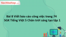 Bài 8 Viết báo cáo công việc trang 74 SGK Tiếng Việt 5 Chân trời sáng tạo tập 1