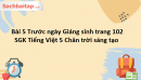 Bài 5 Trước ngày Giáng sinh trang 102 SGK Tiếng Việt 5 Chân trời sáng tạo tập 1