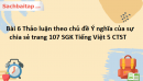 Bài 6 Thảo luận theo chủ đề Ý nghĩa của sự chia sẻ trang 107 SGK Tiếng Việt 5 Chân trời sáng tạo tập 1