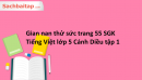 Gian nan thử sức trang 55 SGK Tiếng Việt lớp 5 Cánh Diều tập 1 