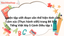 Luyện tập viết đoạn văn thể hiện tình cảm, cảm xúc (Thực hành viết) trang 84 SGK Tiếng Việt lớp 5 Cánh Diều tập 1 