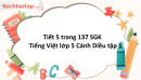 Tiết 5 trang 137 SGK Tiếng Việt lớp 5 Cánh Diều tập 1 