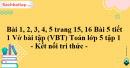 Bài 1, 2, 3, 4, 5 trang 15, 16 Bài 5 tiết 1 Vở bài tập (VBT) Toán lớp 5 tập 1 - Kết nối tri thức