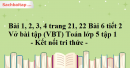 Bài 1, 2, 3, 4 trang 21, 22 Bài 6 tiết 2 Vở bài tập (VBT) Toán lớp 5 tập 1 - Kết nối tri thức