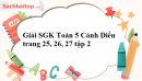 Giải SGK Toán 5 Cánh Diều trang 25, 26, 27 tập 2