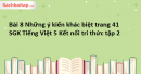 Bài 8 Những ý kiến khác biệt trang 41 SGK Tiếng Việt 5 Kết nối tri thức tập 2